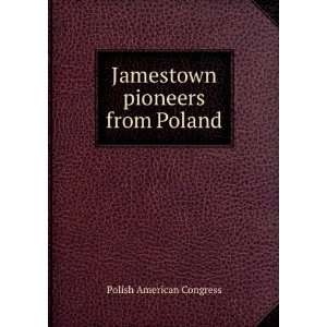 Jamestown pioneers from Poland Polish American Congress  