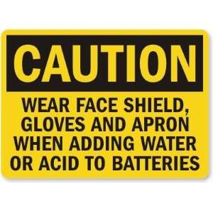 Caution Wear Face Shield, Gloves and Apron When Adding Water Or Acid 