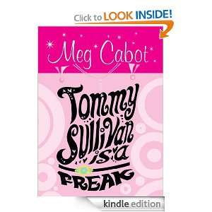 Tommy Sullivan Is A Freak Meg Cabot  Kindle Store