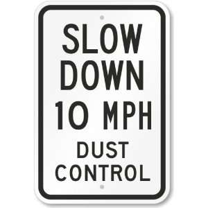  Slow Down 10 MPH Dust Control Engineer Grade Sign, 18 x 