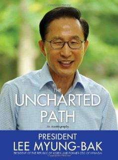 The Uncharted Path The Autobiography of Lee Myung Bak