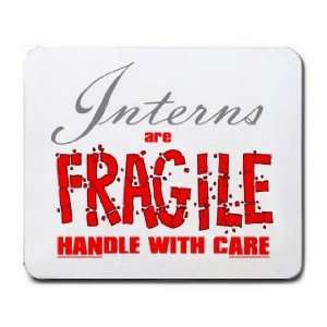  Interns are FRAGILE handle with care Mousepad Office 