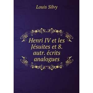   et les JÃ©suites et 8. autr. Ã©crits analogues Louis Silvy Books