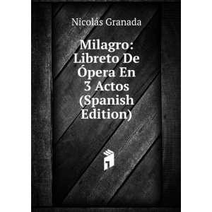  Milagro Libreto De Ãpera En 3 Actos (Spanish Edition 