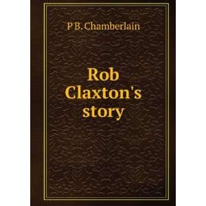  Rob Claxtons story P B. Chamberlain Books