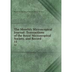   , and Record . 11 Royal Microscopical Society (Great Britain) Books