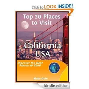 Top 20 Places to Visit in California, USA (Travel Guide) Kate Cole 