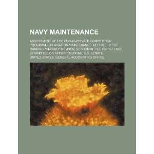 Navy maintenance assessment of the public private competition program 