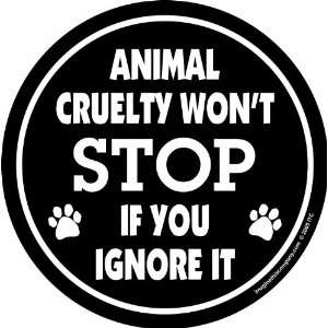   Magnet Social Issues Circle, Animal Cruelty Wont Stop if You Ignore It