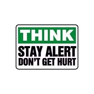  THINK STAY ALERT DONT GET HURT Sign   10 x 14 Adhesive 