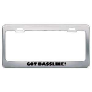  Got Bassline? Music Musical Instrument Metal License Plate 