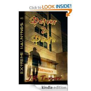 Detour 2 Death (Extreme Hauntings) J.R. Turner  Kindle 