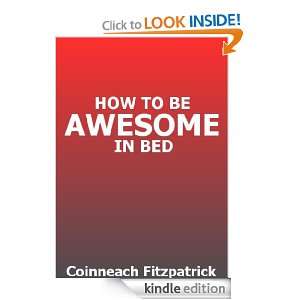 How To Be Awesome In Bed Coinneach Fitzpatrick  Kindle 