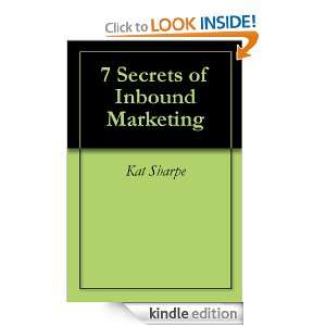 Secrets of Inbound Marketing Kat Sharpe  Kindle Store