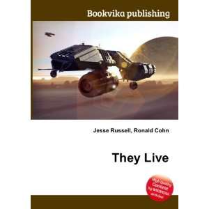  They Live Ronald Cohn Jesse Russell Books