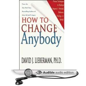  How to Change Anybody Proven Techniques to Reshape Anyone 