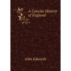  A Concise History of England John Edwards Books
