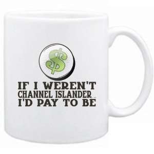  New  If I Werent Channel Islander ,  Id Pay To Be 