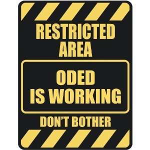   RESTRICTED AREA ODED IS WORKING  PARKING SIGN