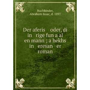   eresan er roman Abraham Isaac, d. 1897 Buchbinder  Books
