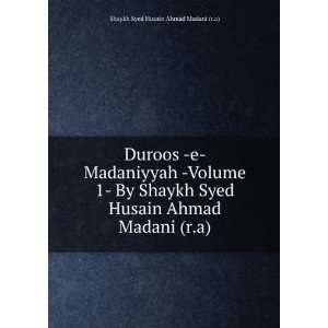   Ahmad Madani (r.a) Shaykh Syed Husain Ahmad Madani (r.a) Books
