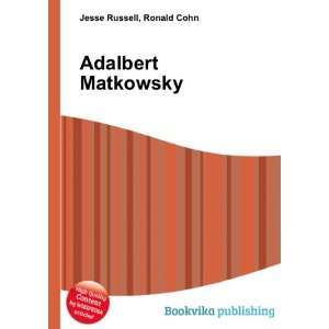  Adalbert Matkowsky Ronald Cohn Jesse Russell Books