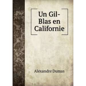  Un Gil Blas en Californie Alexandre Dumas Books