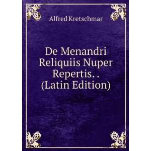   Reliquiis Nuper Repertis. . (Latin Edition) Alfred Kretschmar Books