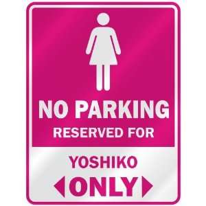  NO PARKING  RESERVED FOR YOSHIKO ONLY  PARKING SIGN NAME 