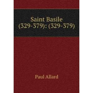  Saint Basile (329 379) (329 379) Paul Allard Books