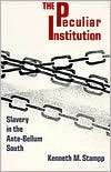 Peculiar Institution Slavery in the Ante Bellum South, (0679723072 