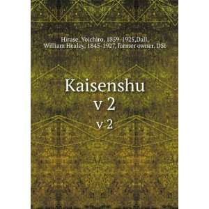 Kaisenshu. v 2 Yoichiro, 1859 1925,Dall, William Healey, 1845 1927 