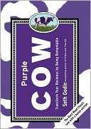 Purple Cow Transform Your Business by Being Remarkable