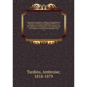   hygiÃ¨ne et de. v.1 Ambroise, 1818 1879 Tardieu Books