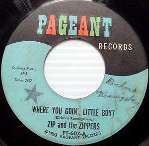 ZIP & THE ZIPPERS 45 Where You Goin, Little Boy? PAGEANT label 1963 
