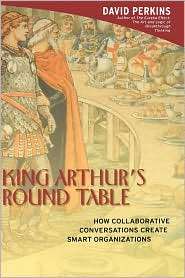 King Arthurs Round Table How Collaborative Conversations Create 