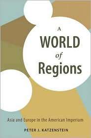 World of Regions Asia and Europe in the American Imperium 