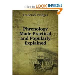   Made Practical and Popularly Explained Frederick Bridges Books