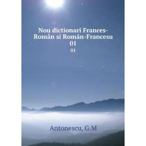   Frances RomÃ¢n si RomÃ¢n Francesu. 01 G.M Antonescu Books