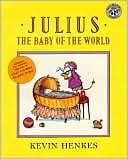 Julius, the Baby of the World Kevin Henkes