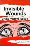 Invisible Wounds Crime Victims Speak, (0918393302), Shelley 