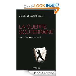 La guerre souterraine (French Edition) Jérôme TRIOLET, Laurent 