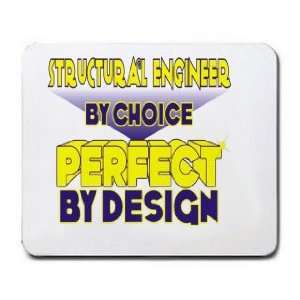 Structural Engineer By Choice Perfect By Design Mousepad