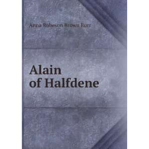  Alain of Halfdene Anna Robeson Brown Burr Books