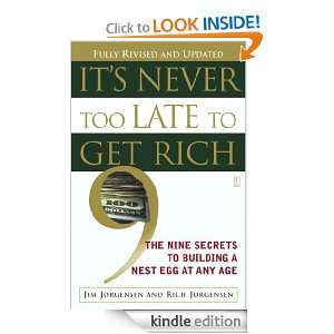 Its Never Too Late to Get Rich Jim Jorgensen  Kindle 
