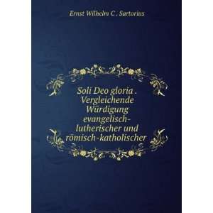   und rÃ¶misch katholischer . Ernst Wilhelm C . Sartorius Books