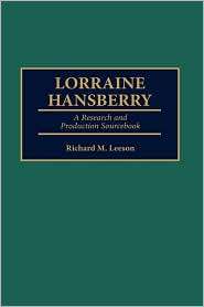 Lorraine Hansberry, Vol. 13, (0313293120), Richard M. Leeson 