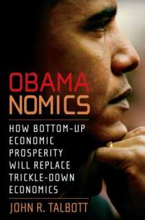 obamanomics how bottom up john r talbott paperback $ 13