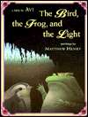   The Bird, the Frog, and the Light A Fable by Avi 
