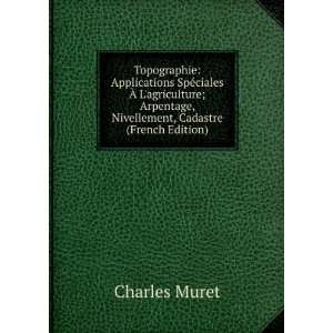  , Nivellement, Cadastre (French Edition) Charles Muret Books